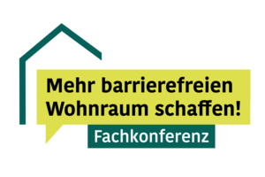 Logo der Veranstaltung mit darüber laufendem Text: Mehr barrierefreien Wohnraum schaffen! Fachkonferenz . Klick öffnet eine vergrößerte Ansicht.