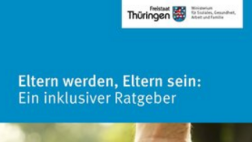 Titelblatt der Broschüre: Eltern werden, Eltern sein Ein inklusiver Ratgeber vom Thüringer Sozialministerium